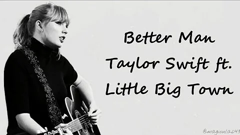Taylor Swift - Better Man ft. Little Big Town (Lyrics)