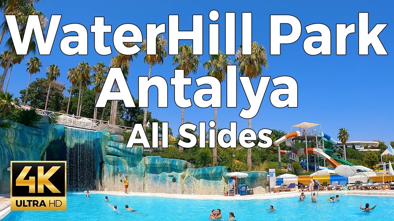 WaterHill WaterPark, Antalya, Turkey (Türkiye) - All Slides