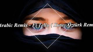 Arabic Remix - Fî Tellu ( Kutay Öztürk Remix ) Resimi