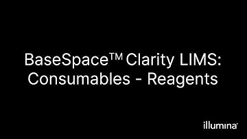 BaseSpace™ Clarity LIMS–Consumables -Reagents