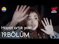 Aşk Laftan Anlamaz 19.Bölüm Sonu | "Hayat artık yok!"