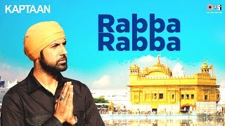 Feel blessed listening to this beautiful punjabi song ‘rabba
rabba’ from movie ‘kaptaan (ਕਪਤਾਨ)’. soulfully sung by
gippy grewal. music is jaidev kumar & ...