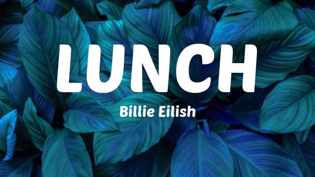 LUNCH - Billie Eilish | Lyrics / Lirik - YouTube
