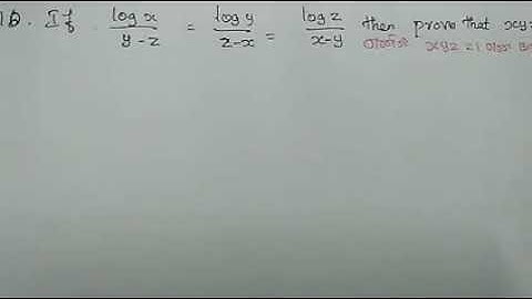 ##11 maths exercise 2.12-10 | if logx/ y-z = logy/z-x = logz/x-y then prove that x y z equal to 1