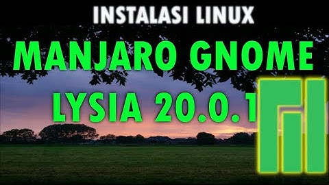 SYSADMIN THEBOX : INSTALASI LINUX MANJARO GNOME LYSIA 20.0.1