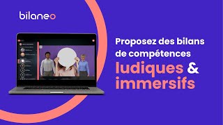 Proposez des bilans de compétences ludiques & immersifs avec Bilaneo