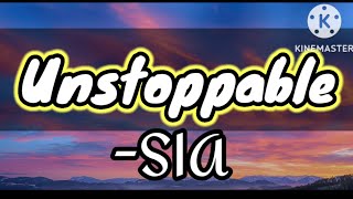 Sia - Unstoppable (Lyrics) #Sia #Unstoppable