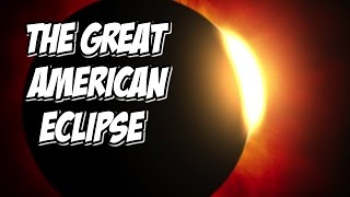 The Great American Eclipse 2017