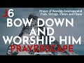 Bow Down And Worship Him | 1 Hour Prayer and Worship Instrumental | Pads, Strings, Flutes and Piano