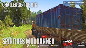 Spintires MudRunner - American Wilds Challenge 1 - The Rig