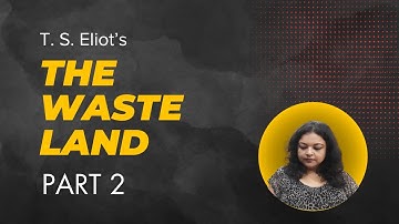 The Waste Land Part 2 | T S Eliot - Line by Line Explanation in English