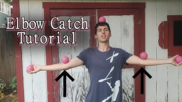 Elbow Catches - Juggling Tutorial