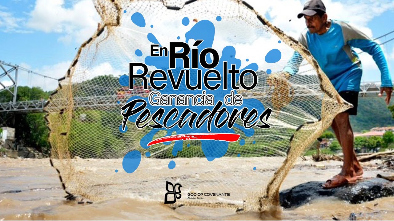 EN RÍO REVUELTO... GANANCIA DE PESCADORES - Pr. Walter Arias - 04-26