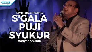 Segala Puji Syukur - Welyar Kauntu (Video)
