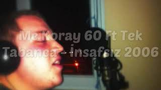 Mc Koray 60 Ft Tek Tabanca - İnsafsız 2006 [Arabesk Albüm 'den] Resimi