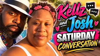 Josh and Kellz Saturday Conversation