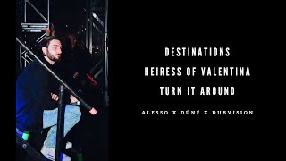 Destinations x Heiress Of Valentina x Turn It Around