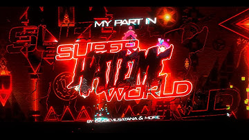 My Part In SUPERHATEMEWORLD By icedcave & More || Geometry Dash
