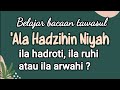 Belajar bacaan tawasul  ala hadzihin niyah