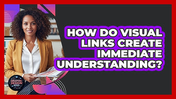 How Do Visual Links Create Immediate Understanding?