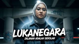 LUKANEGARA - JALANAN ADALAH SEKOLAH - PARI KESIT RAP HIJAB