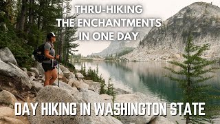 DAY HIKING IN WASHINGTON STATE | Thru-Hiking The Enchantments in One Day