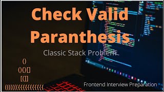 Check Valid parenthesis | Classic stack problems | frontend interview preparation | JavaScript