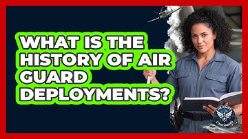 What Is The History Of Air Guard Deployments? - Air Guard Commanders