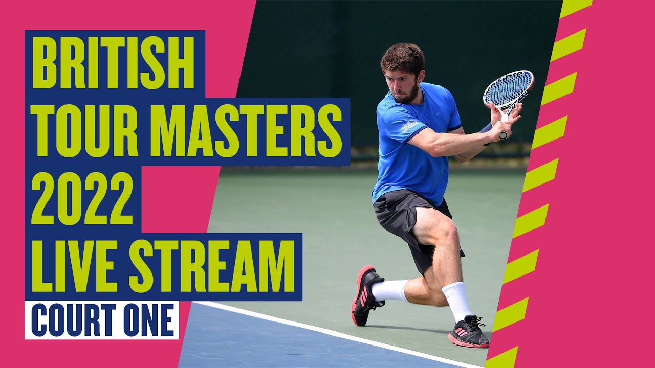 🔴 LIVE British Tour Masters 2022 Court 1 Day 3