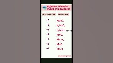 different oxidation states of manganese/manganese oxidation state/manganese compounds/compoundsof Mn