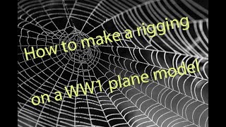 How to make a realistic Rigging on WW1 plane models