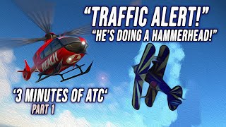 Traffic ALERT  He's Doing Aerobatics!  |  3 Minutes of ATC  -  Part 1
