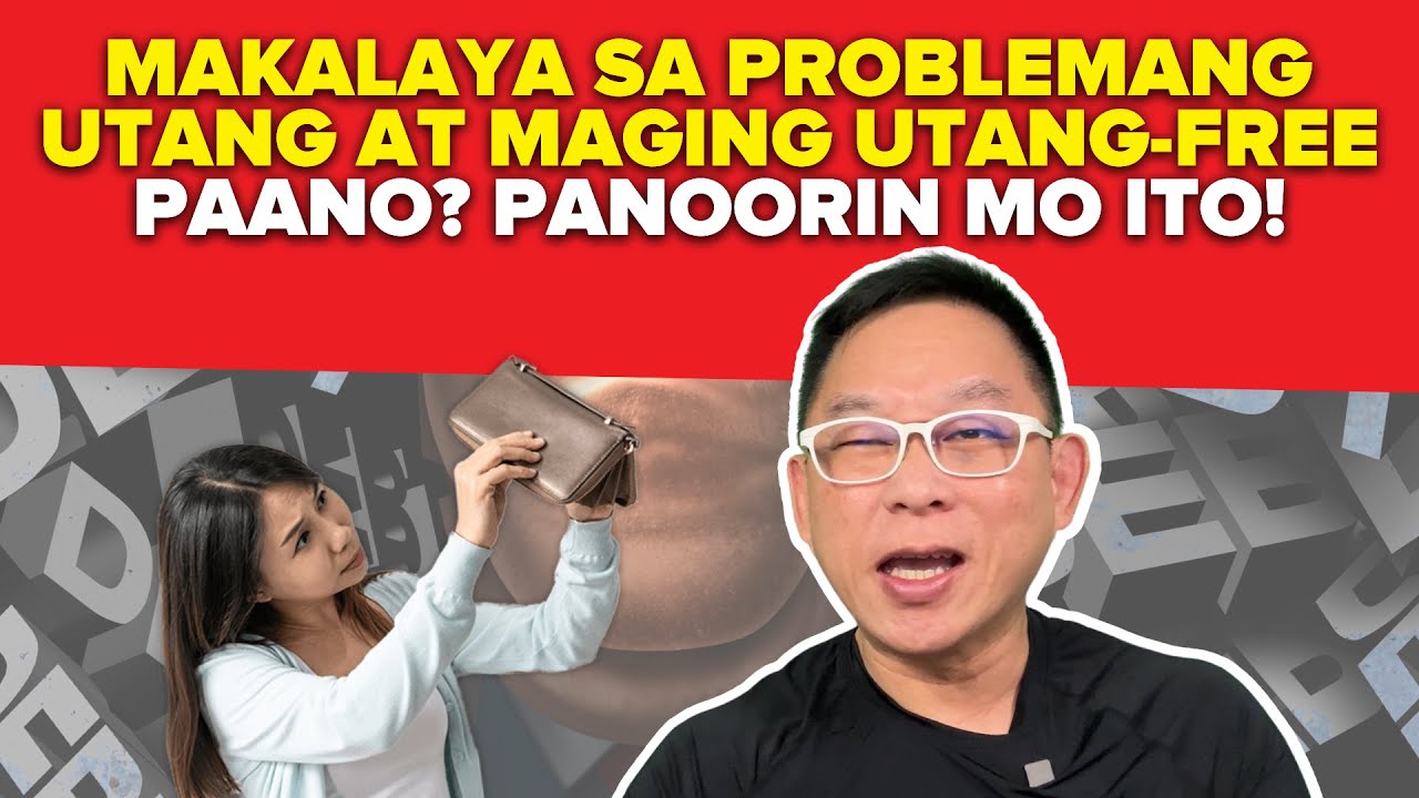 Makalaya Sa Problemang Utang At Maging Utang-Free! Paano? Panoorin Mo Ito!