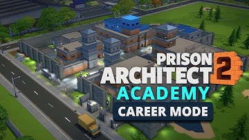 All about Career Mode | Prison Architect Academy