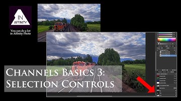 Channels Basics 3: Selection Controls (in Affinity Photo)