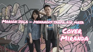 Menangis Tanpa Air Mata - Marion Jola [LIRIK] COVER BY MIRANDA