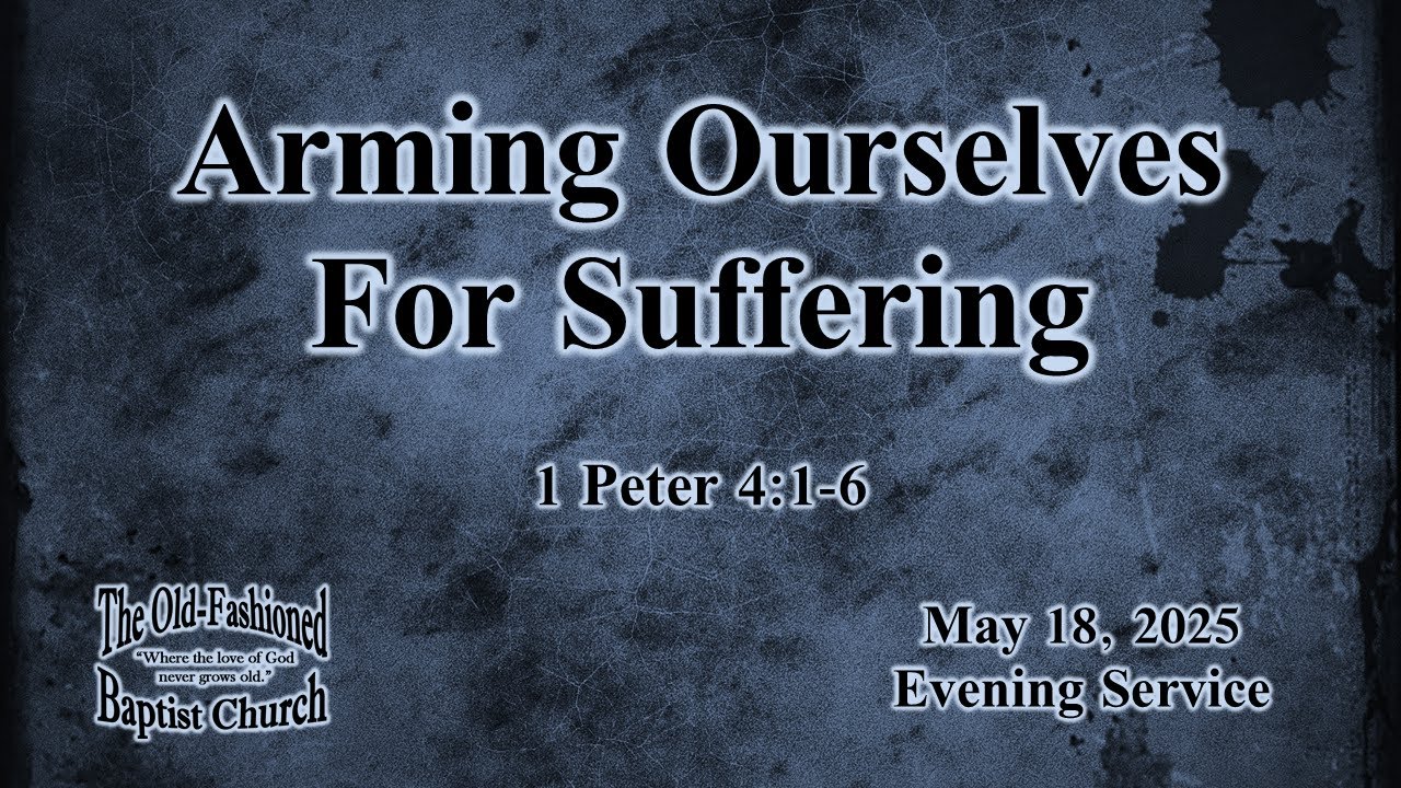 019-arming-ourselves-for-suffering-1-peter-4-1-6-sunday-evening