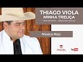 MINHA TRELIÇA - THIAGO VIOLA (João Miranda - Allexandre Nunnes)