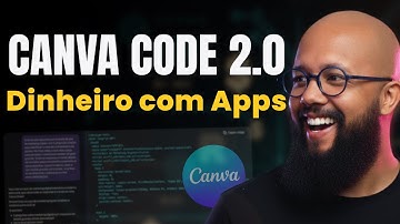 Canva Code 2.0 (NOVO): Crie Apps e Faça Dinheiro com IA (Passo a Passo)