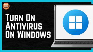 How To Turn On Antivirus On Windows 2026