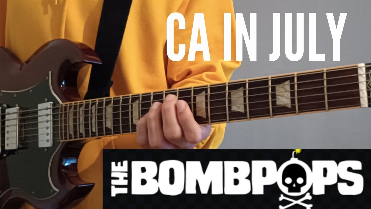 The Bombpops CA in July (guitar cover) YouTube The Bombpops CA in July (guitar cover) YouTube