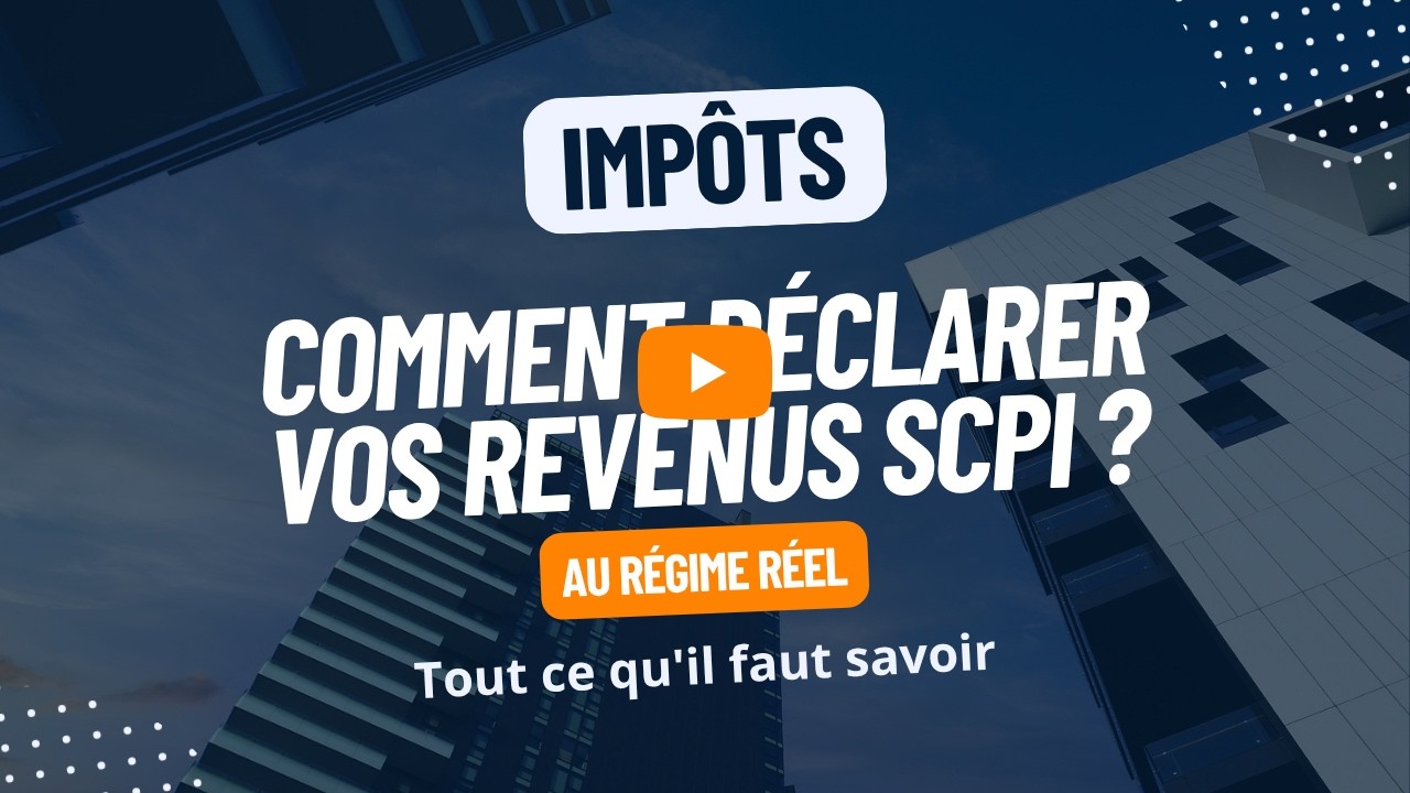 🚨 Impôts 2026 : comment déclarer vos revenus SCPI ? (au RÉGIME RÉEL ...