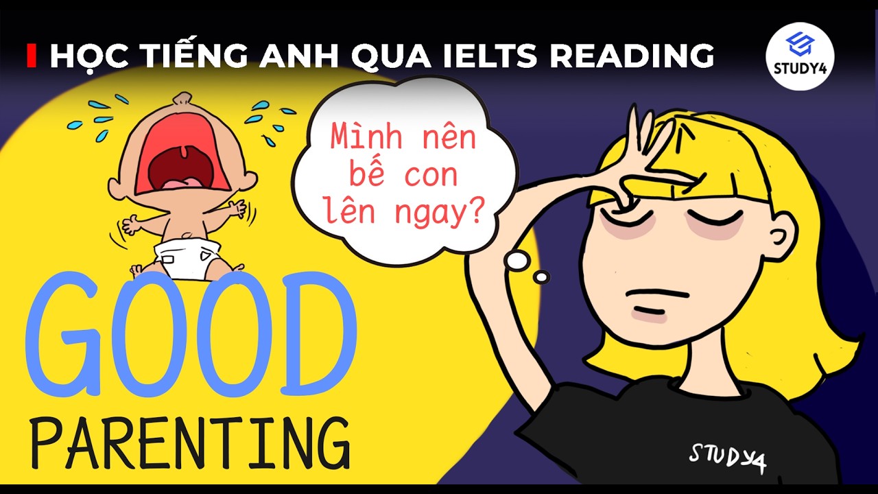 BẾ CON NGAY LẬP TỨC… CÓ ĐANG LÀM HƯ CON?🤔| Học tiếng Anh qua IELTS Reading| Good Parenting