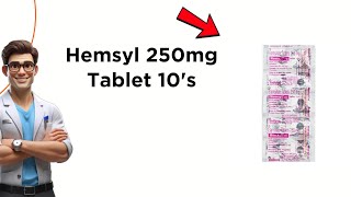 Hemsyl 250mg Tablet Uses, Side Effects &amp; Dosage Explained! 💊