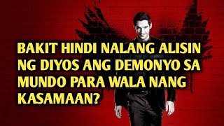 BAKIT HINDI NALANG ALISIN NG DIYOS ANG DEMONYO SA MUNDO PARA WALA NANG KASAMAAN? | BRO. ELI