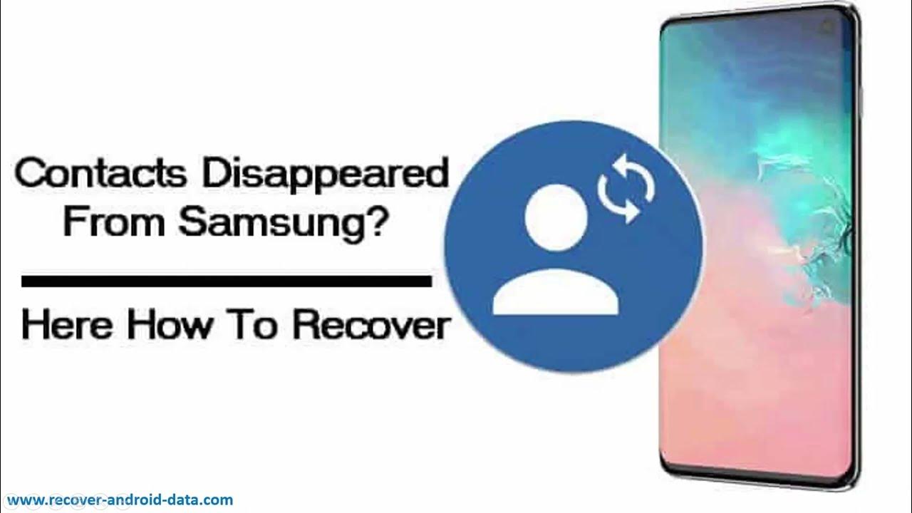 Recover disappeared contacts from samsung phone youtube