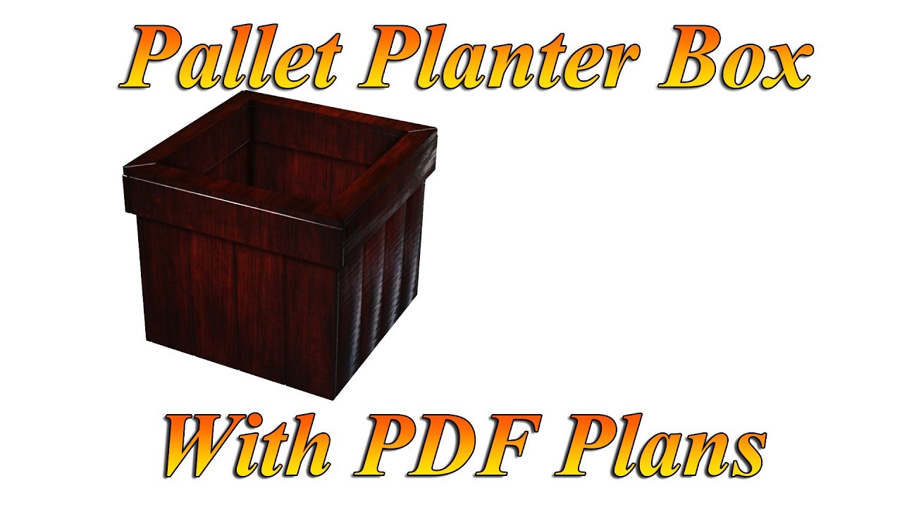 Planter Box from Pallets (plans included) - YouTube