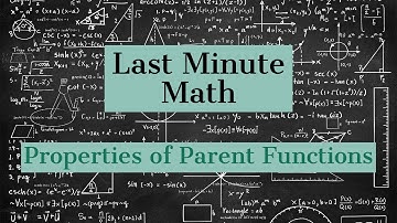 Properties of Parent Functions