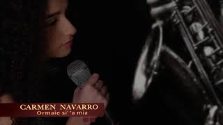 Video thumbnail of "Carmen Navarro - Ormaje si ‘a mia (Nino D’Angelo)"