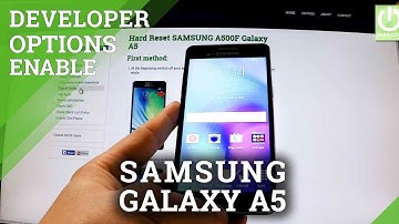 How to active Developer Options SAMSUNG A500F Galaxy A5 - enable USB Debugging